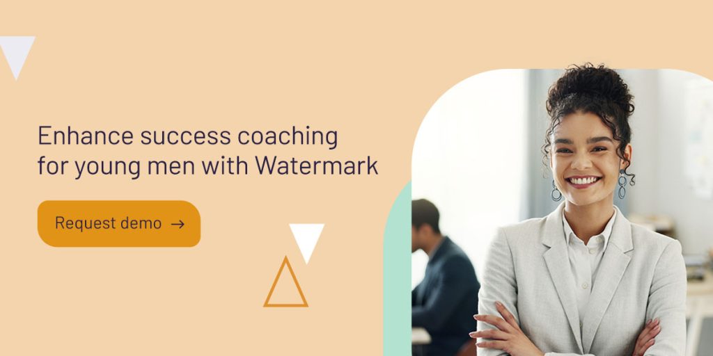 Enhance success coaching for young men with Watermark