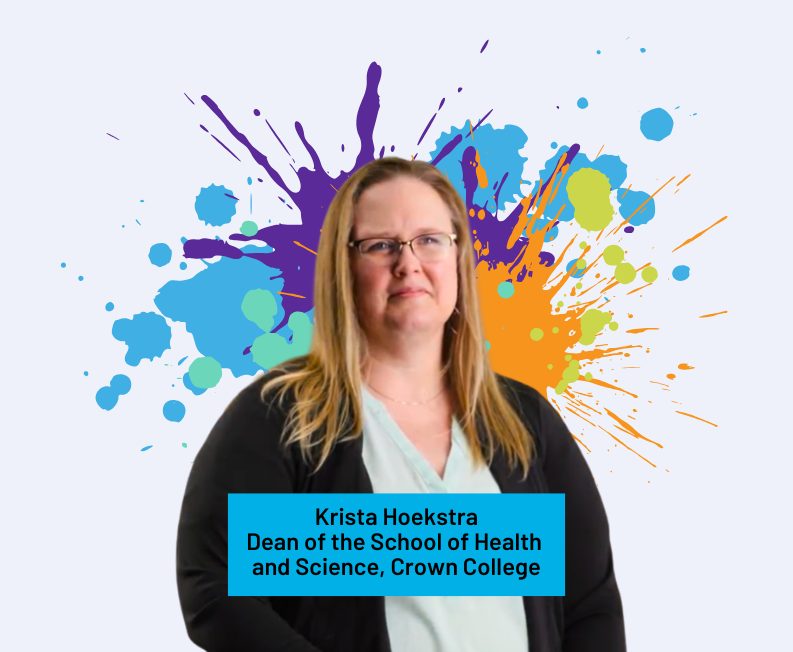 Krista Hoekstra Dean of the School of Health and Science Crown College